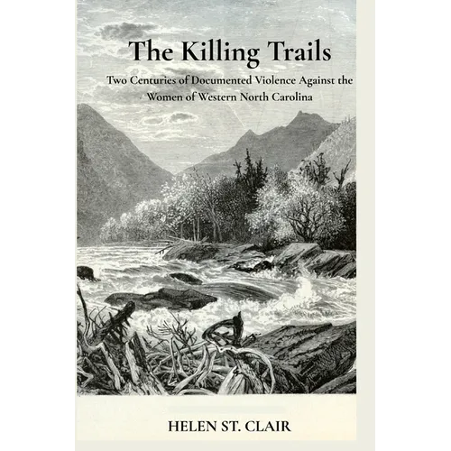The Killing Trails: Two Centuries of Violence Against the Women of Western North Carolina