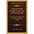 A Record Of The Searight Family, Also Written Seawright: Established In America By William Seawright (1893)