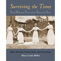 Surviving the Times: Four Hundred Years of an American Story: Miller-Wheatley Family History and Genealogy