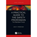 A Practical Guide to the Safety Profession: The Relentless Pursuit