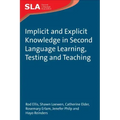 Implicit and Explicit Knowledge in Second Language Learning, Testing and Teaching