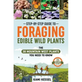 Step-by-Step Guide to Foraging Edible Wild Plants: The 38 Mountain West Plants You Need to Know