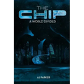 The Chip: A World Divided