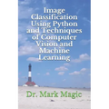 Image Classification Using Python and Techniques of Computer Vision and Machine Learning