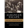 Albanian Escape: The True Story of U.S. Army Nurses Behind Enemy Lines