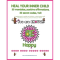 Heal your inner child, 30 mandalas, positive affirmations, 30 secret codes, Vol1: A healing book for adults and children, a coloring book with activit