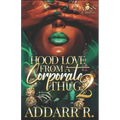 Hood Love From A Corporate Thug 2
