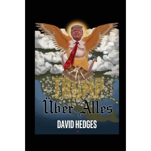 Trump Über Alles: Rhymes for Trying Times