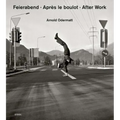 Arnold Odermatt: After Work