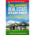 Oklahoma Real Estate Exam Prep: The Complete Guide to Passing the Oklahoma Real Estate Sales Associate License Exam the First Time!