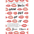 You'll Grow Out of It
