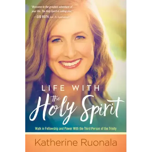 Life with the Holy Spirit: Enjoying Intimacy with the Spirit of God