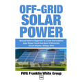 Off-Grid Solar Power: Manual Book For Beginners To Created And Installed Solar Power Circuit And Basic Of Electricity Circuit Ampere, Voltage, Ohm.