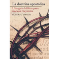 La Doctrina Apostólica: Una Guía Bíblica Para Nuevos Creyentes