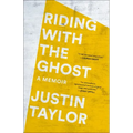 Riding with the Ghost: A Memoir