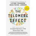 The Telomere Effect: A Revolutionary Approach to Living Younger, Healthier, Longer