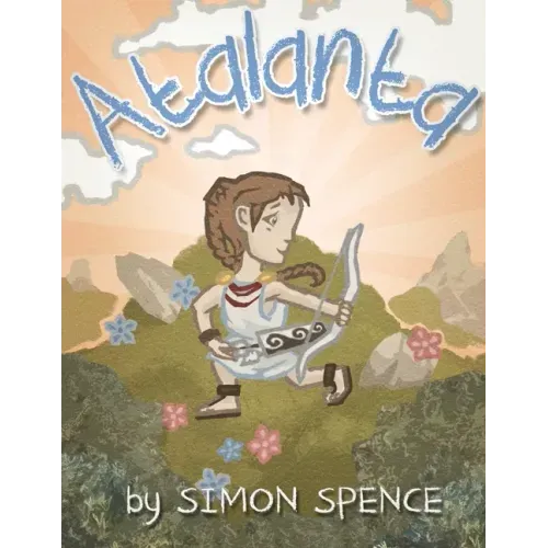 Atalanta: Book 4- Early Myths: Kids Books on Greek Myth