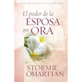El Poder de la Esposa Que Ora = The Power of a Praying Wife