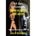 H.R. Giger and H.P. Lovecraft: From Alien to the Abyss: Alchemist Adventures in the Void