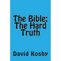 The Bible: The Hard Truth