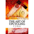 The Art of Upcycling: Making Old Things New and Beautiful