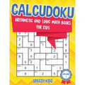 Calcudoku: Arithmetic and Logic Math Books for Kids - Volume 1
