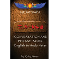 Mejat Wafa Medu Neter Conversation & Phrase Book: Pocket Medu Neter Conversation Book