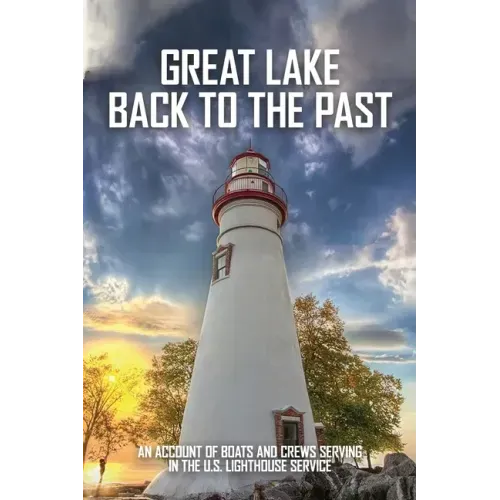 Great Lake Back To The Past: An Account Of Boats And Crews Serving In The U.S. Lighthouse Service: Lighthouse Tender Construction