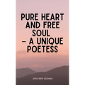 Pure Heart and Free Soul - A Unique Poetess