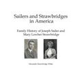 Sailers and Strawbridges in America: Family History of Joseph Sailer and Mary Lowber Strawbridge