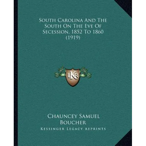South Carolina And The South On The Eve Of Secession, 1852 To 1860 (1919)