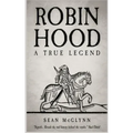 Robin Hood: A True Legend