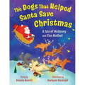 The Dogs That Helped Santa Save Christmas: A Tale of McHenry and Finn McCool