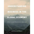 Understanding Business in the Global Economy: A Multi-Level Relationship Approach