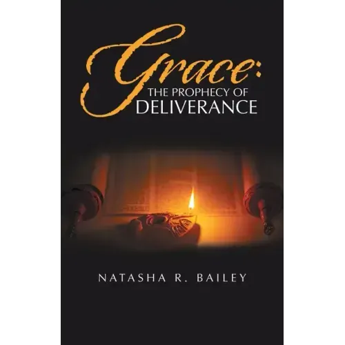 Grace: the Prophecy of Deliverance