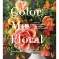 Color Me Floral: Stunning Monochromatic Arrangements for Every Season