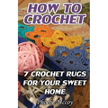 How To Crochet: 7 Crochet Rugs For Your Sweet Home