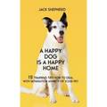 A Happy Dog Is A Happy Home: 10 Training Tips How To Deal With Separation Anxiety Of Your Pet