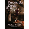 Restoring Our Catholic Identity