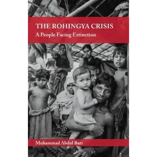 The Rohingya Crisis: A People Facing Extinction