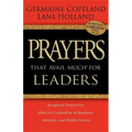 Prayers That Avail Much for Leaders: Scriptural Prayers for Effective Leadership in Business, Ministry, and Public Service