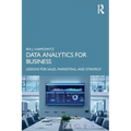 Data Analytics for Business: Lessons for Sales, Marketing, and Strategy