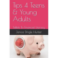 TIPS 4 Teens and Young Adults: Tidbits To Financial Literacy