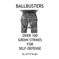 Ballbusters: Over 100 Groin Strikes For Self Defense
