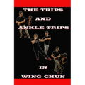 The ankle trips and trips in wing chun