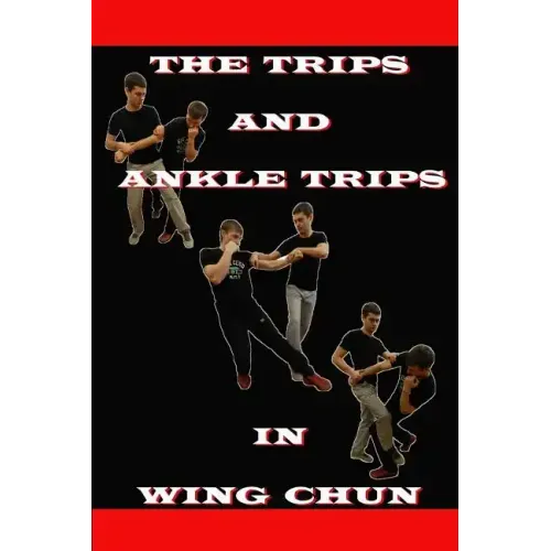 The ankle trips and trips in wing chun