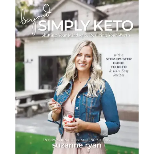 Beyond Simply Keto: Shifting Your Mindset & Realizing Your Worth