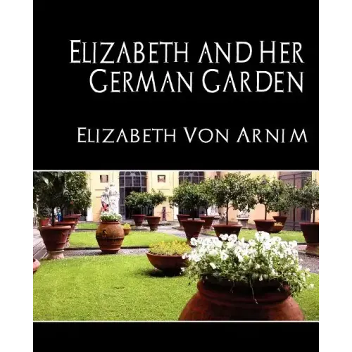 Elizabeth and Her German Garden (New Edition)