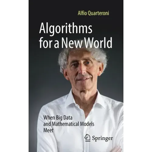 Algorithms for a New World: When Big Data and Mathematical Models Meet