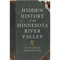 Hidden History of the Minnesota River Valley